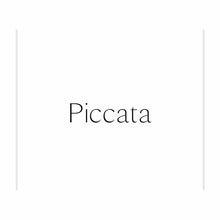 Load image into Gallery viewer, PICCATA
