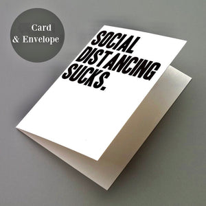 CARD - SOCIAL DISTANCING SUCKS