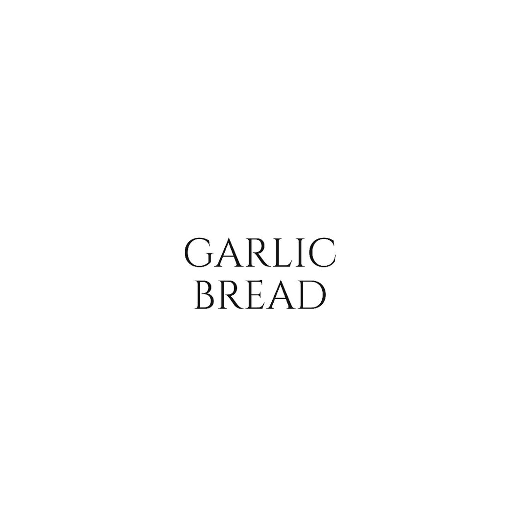 GARLIC BREAD