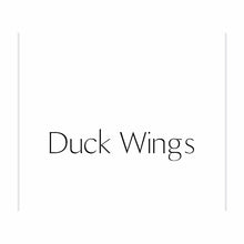 Load image into Gallery viewer, DUCK WINGS
