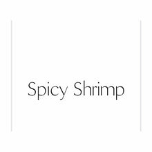 Load image into Gallery viewer, SPICY SHRIMP
