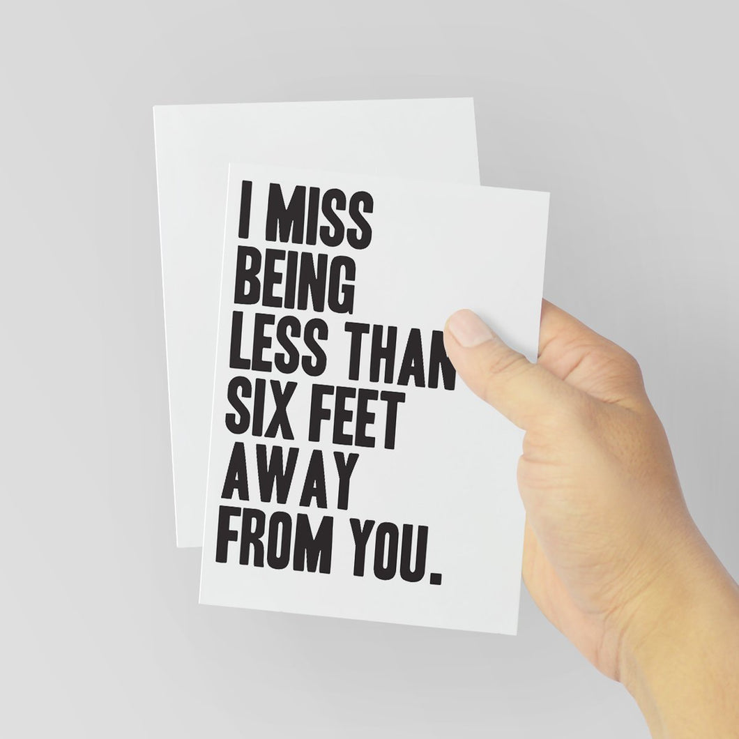 CARD - I MISS BEING CLOSE